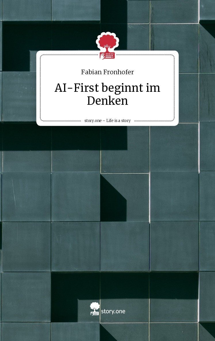 Buchcover: AI-First beginnt im Denken von Fabian Fronhofer